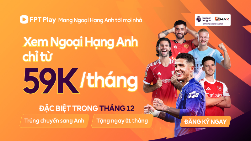 ưu đãi đăng ký FPT ngoại hạng anh
